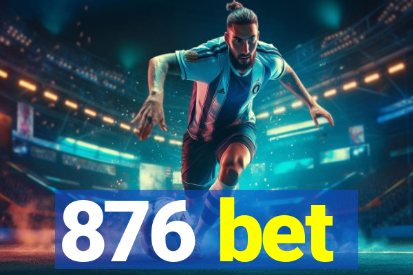 876 bet